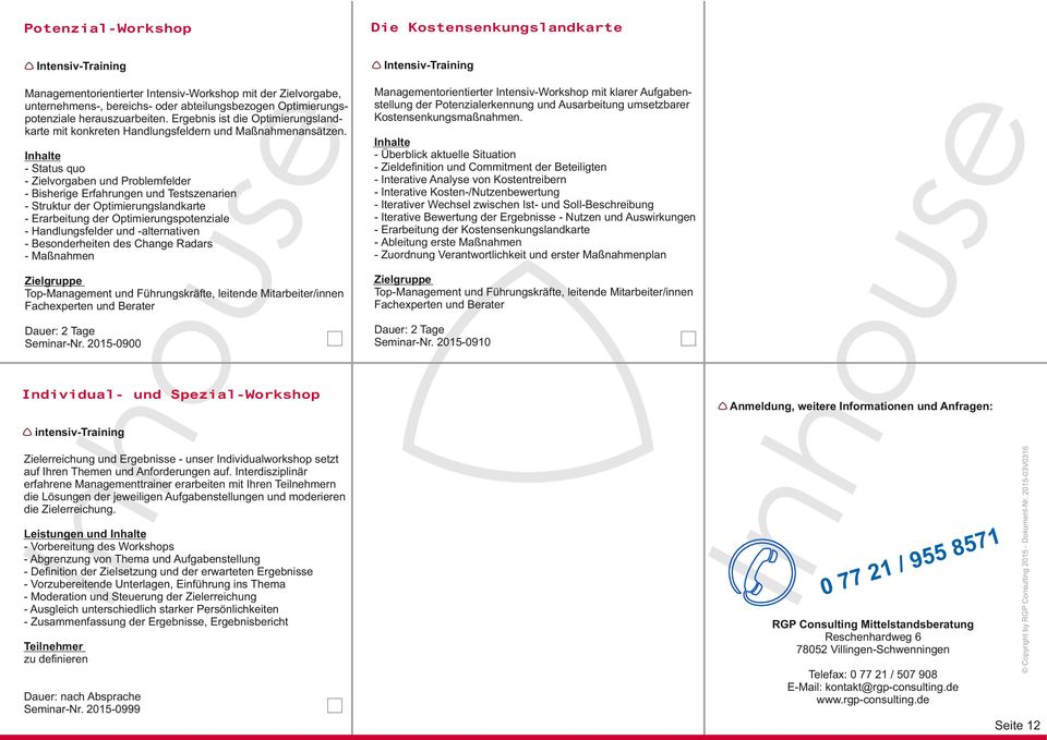 Soll-Beschreibung - Iterative Bewertung der Ergebnis - Nutzen und Auswirkungen - Erarbeitung der Kostennkungslandkarte - Ableitung erste Maßnahmen - Zuordnung Verantwortlichkeit und erster