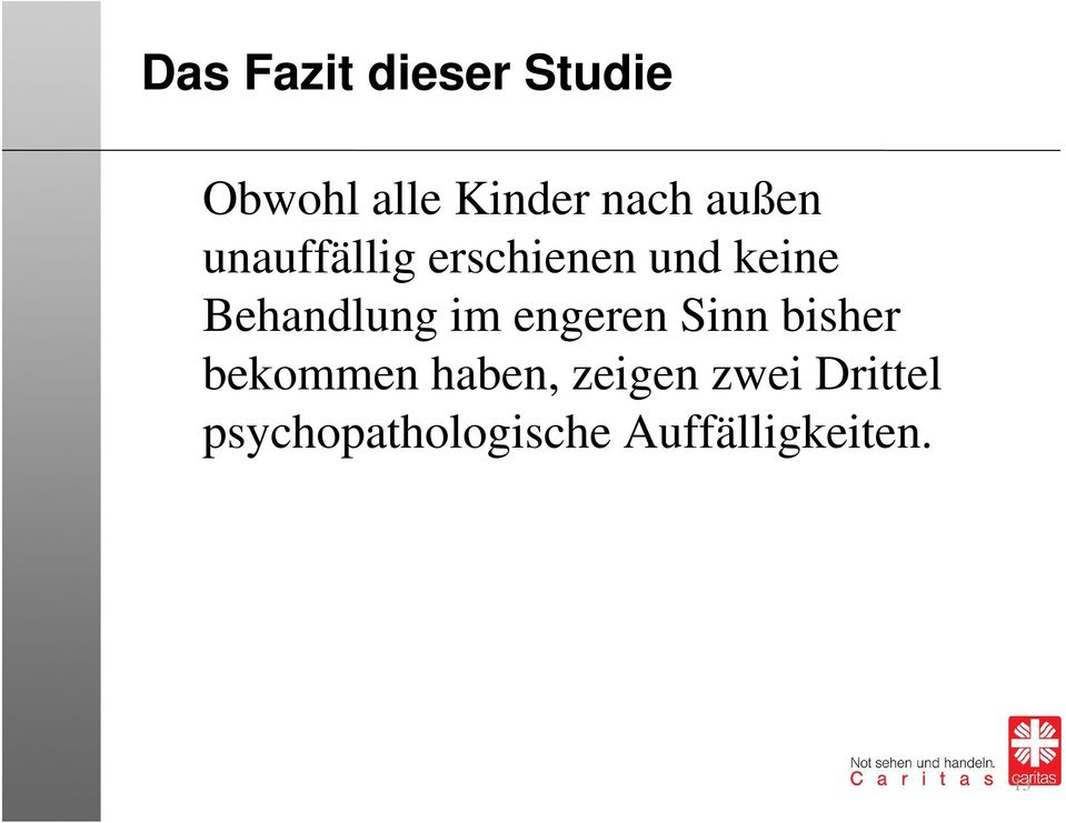 Behandlung im engeren Sinn bisher bekommen