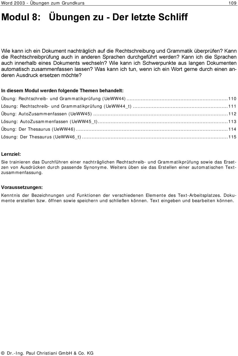 Wie kann ich Schwerpunkte aus langen Dokumenten automatisch zusammenfassen lassen? Was kann ich tun, wenn ich ein Wort gerne durch einen anderen Ausdruck ersetzen möchte?