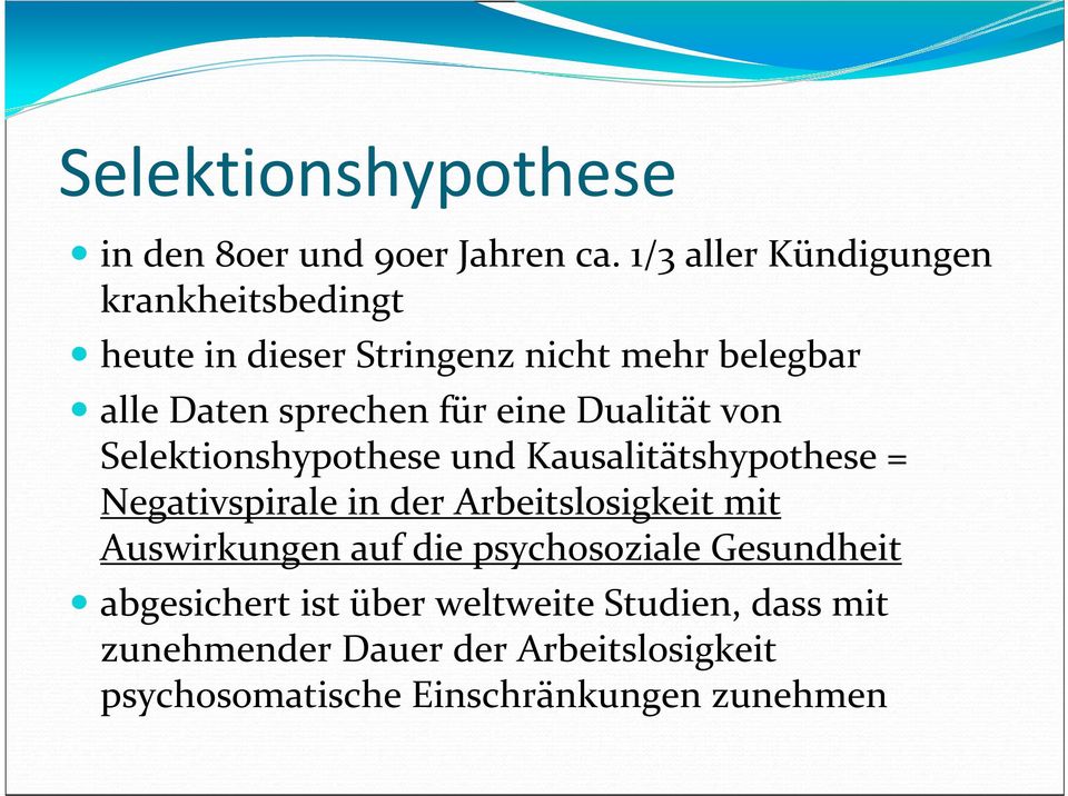 eine Dualität von Selektionshypothese und Kausalitätshypothese = Negativspirale in der Arbeitslosigkeit mit