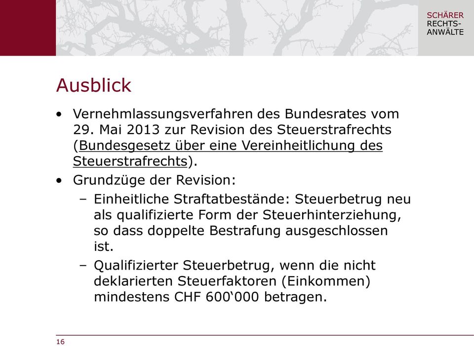 Grundzüge der Revision: Einheitliche Straftatbestände: Steuerbetrug neu als qualifizierte Form der