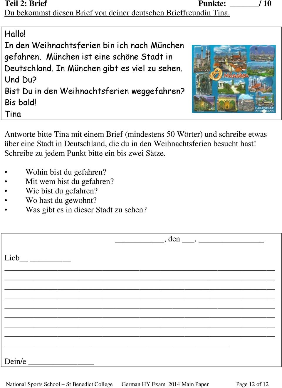 Tina Antworte bitte Tina mit einem Brief (mindestens 50 Wörter) und schreibe etwas über eine Stadt in Deutschland, die du in den Weihnachtsferien besucht hast!