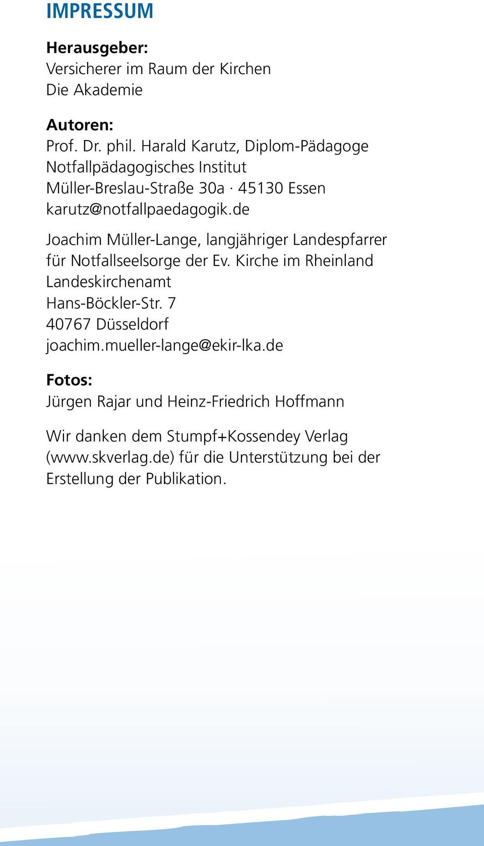 de Joachim Müller-Lange, langjähriger Landespfarrer für Notfallseelsorge der Ev. Kirche im Rheinland Landeskirchenamt Hans-Böckler-Str.
