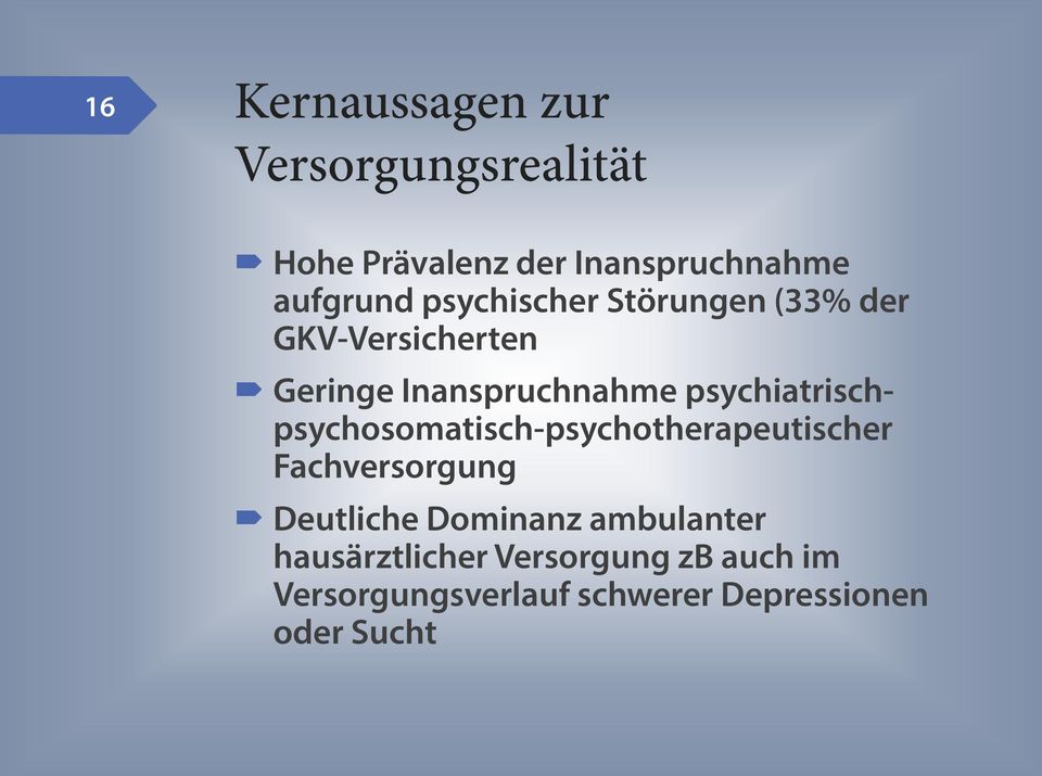 psychiatrischpsychosomatisch-psychotherapeutischer Fachversorgung Deutliche Dominanz
