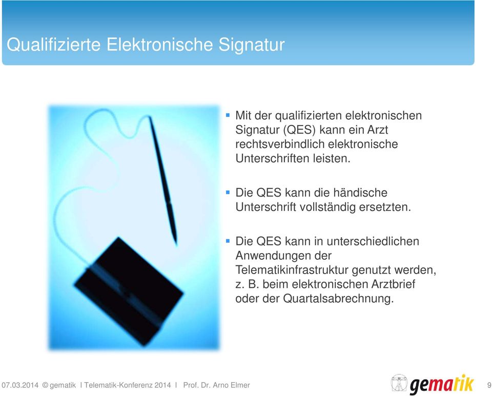 Die QES kann die händische Unterschrift vollständig ersetzten.