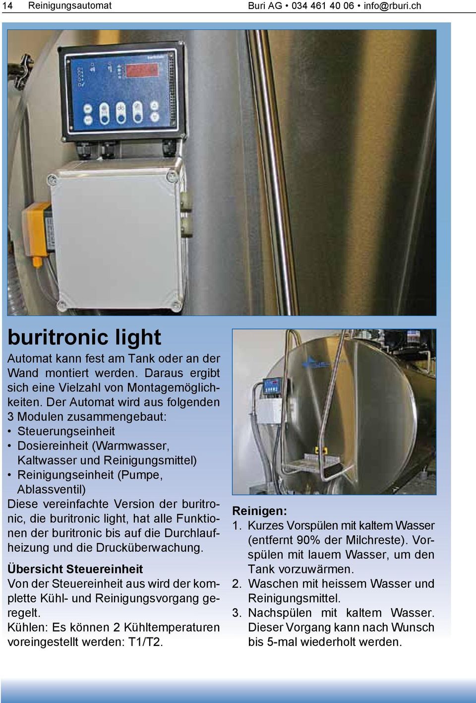 Version der buritronic, die buritronic light, hat alle Funktionen der buritronic bis auf die Durchlaufheizung und die Drucküberwachung.