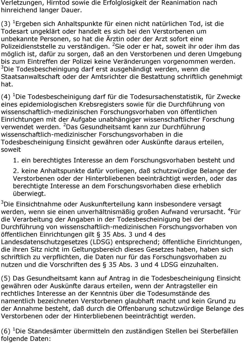 eine Polizeidienststelle zu verständigen.