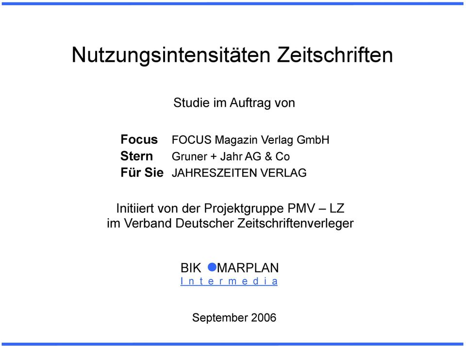 der Projektgruppe PMV LZ im Verband Deutscher Zeitschriftenverleger BIK MARPLAN I