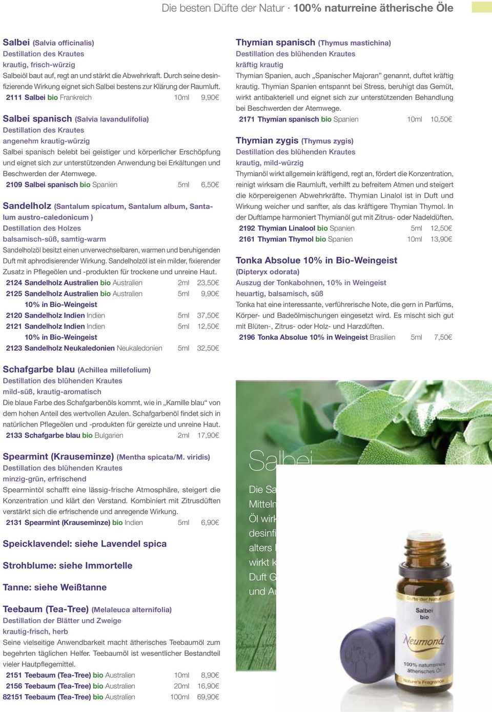 2111 Salbei bio Frankreich 10ml 9,90 Salbei spanisch (Salvia lavandulifolia) Destillation des Krautes angenehm krautig-würzig Salbei spanisch belebt bei geistiger und körperlicher Erschöpfung und