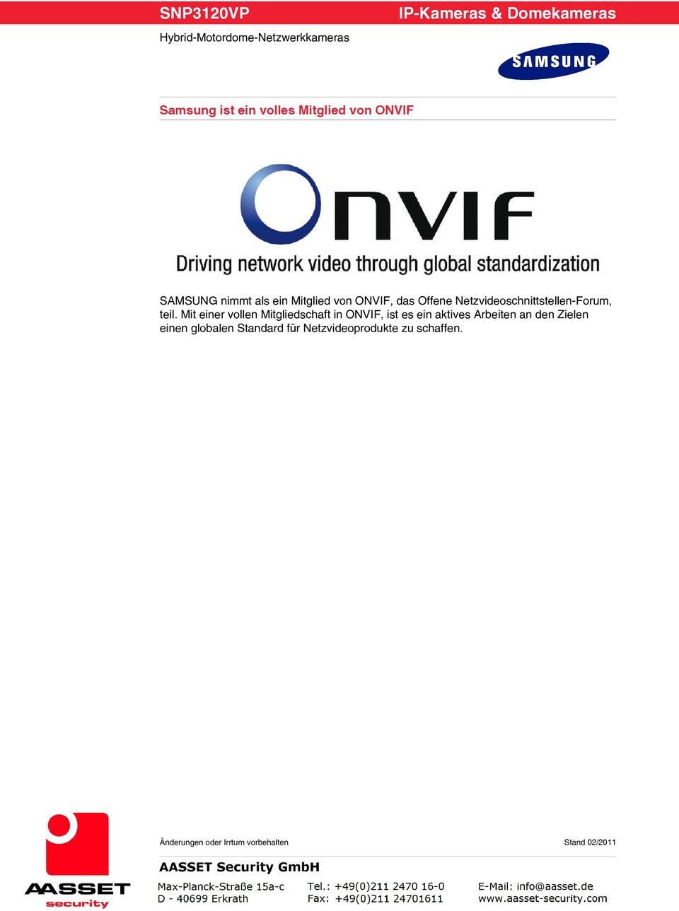 Mit einer vollen Mitgliedschaft in ONVIF, ist es ein aktives