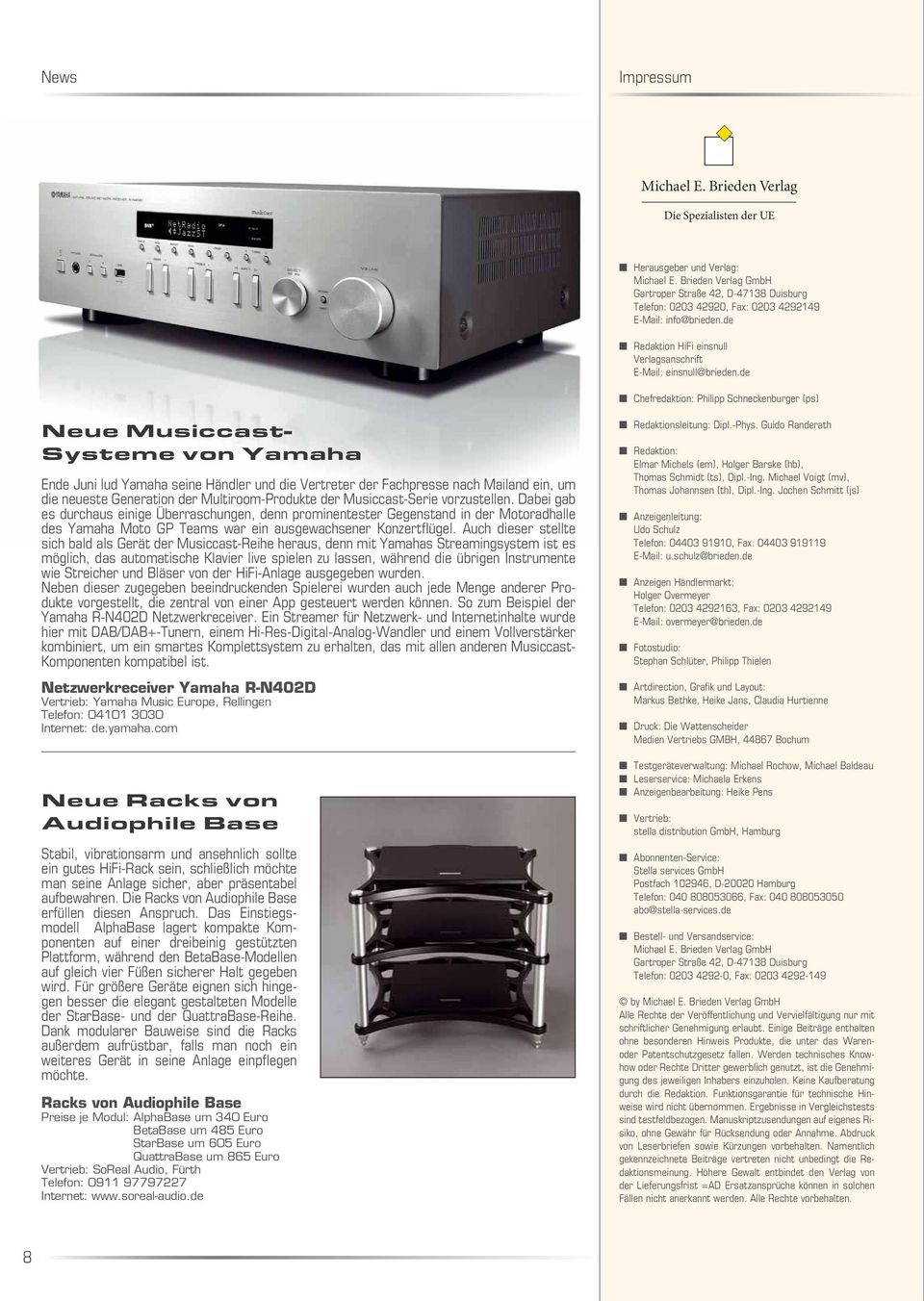 de Chefredaktion: Philipp Schneckenburger (ps) Neue Musiccast- Systeme von Yamaha Ende Juni lud Yamaha seine Händler und die Vertreter der Fachpresse nach Mailand ein, um die neueste Generation der