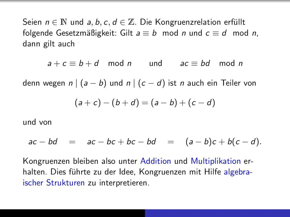 mod n und ac bd mod n denn wegen n (a b) und n (c d) ist n auch ein Teiler von und von (a + c) (b + d) = (a b) +