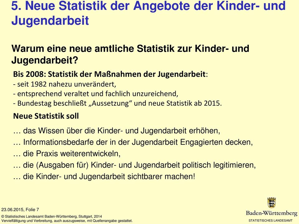 Bundestag beschließt Aussetzung und neue Statistik ab 2015.