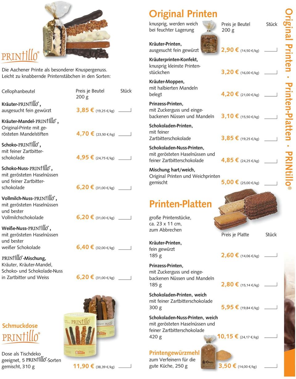 Zartbitterschokolade Schoko-Nuss-, mit gerösteten Haselnüssen und feiner Zartbitterschokolade Preis je Beutel 200 g 3,85 (19,25 /kg) 4,70 (23,50 /kg) 4,95 (24,75 /kg) 6,20 (31,00 /kg) Original