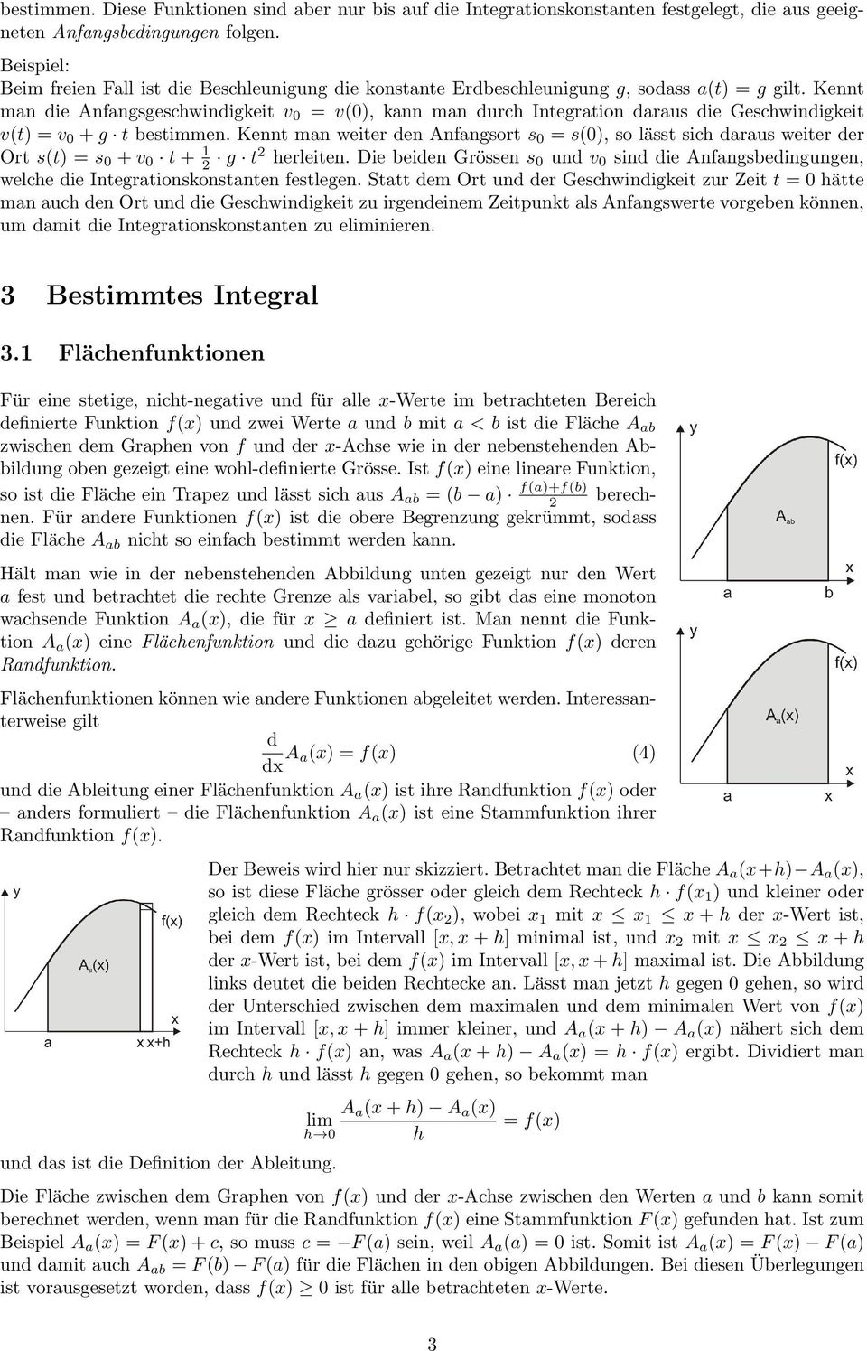 Kennt mn die Anfngsgeschwindigkeit v 0 = v(0), knn mn durch Integrtion drus die Geschwindigkeit v(t) = v 0 + g t bestimmen.