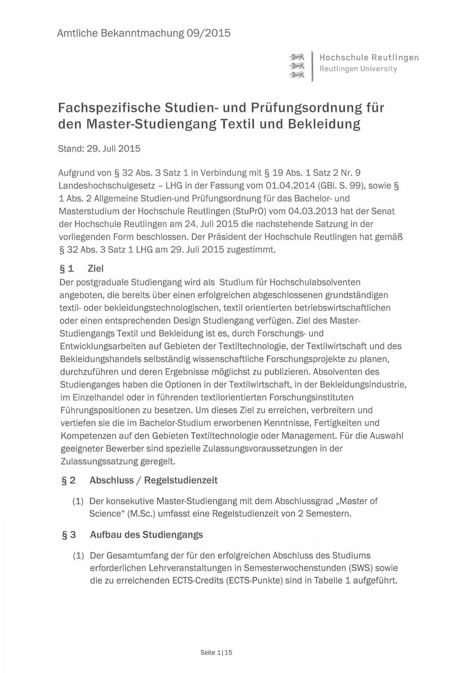2 Allgemeine Studien-und Prüfungsordnung für das Bachelor- und Masterstudium der Hochschule Reutlingen (StuPrO) vom 04.03.2013 hat der Senat der Hochschule Reutlingen am 24.