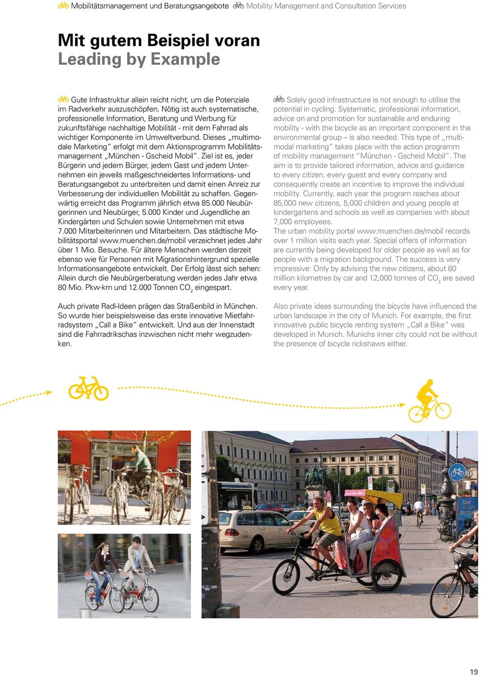 Nötig ist auch systematische, professionelle Information, Beratung und Werbung für zukunftsfähige nachhaltige Mobilität - mit dem Fahrrad als wichtiger Komponente im Umweltverbund.