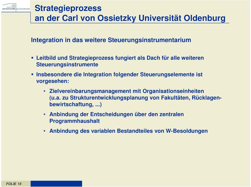 Zielvereinbarungsmanagement mit Organisationseinheiten (u.a. zu Strukturentwicklungsplanung von Fakultäten, Rücklagenbewirtschaftung,.