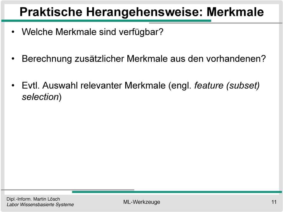 Berechnung zusätzlicher Merkmale aus den