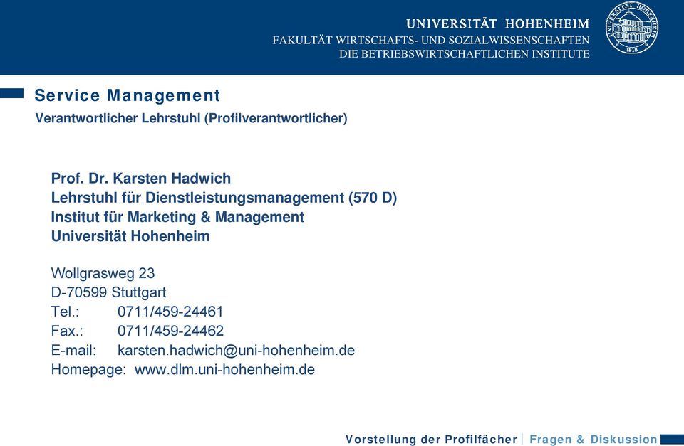 Management Universität Hohenheim Wollgrasweg 23 D-70599 Stuttgart Tel.
