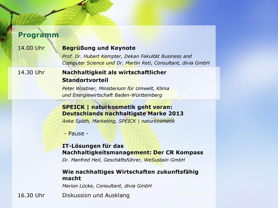 nachhaltigste Marke 2013 Anke Späth, Marketing, SPEICK naturkosmetik - Pause - IT-Lösungen für das Nachhaltigkeitsmanagement: Der CR Kompass Dr.