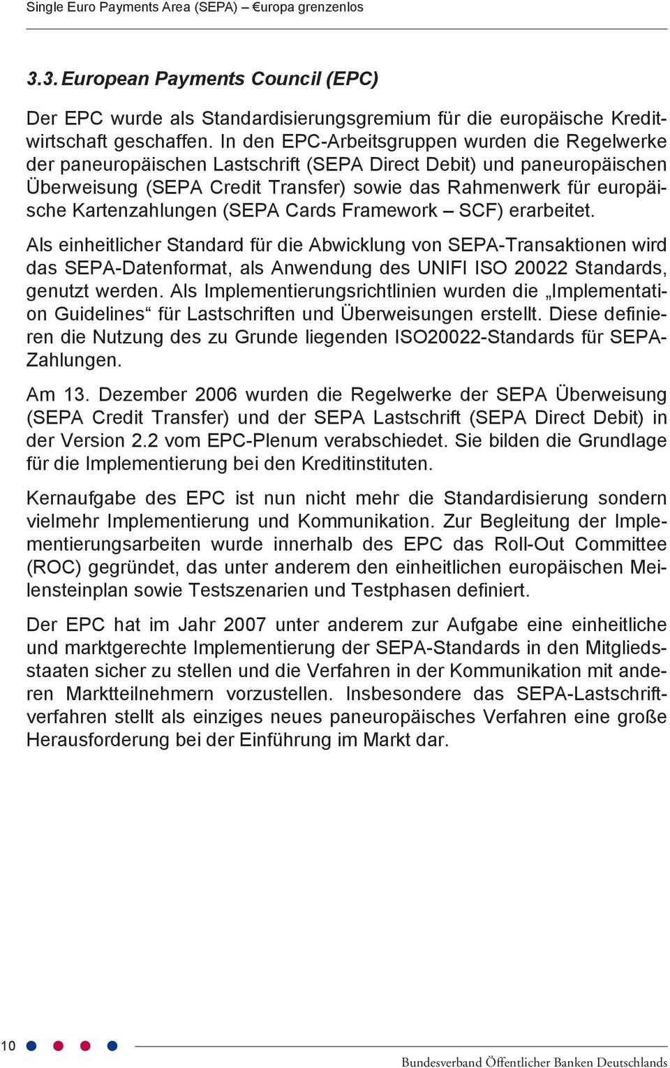 Kartenzahlungen (SEPA Cards Framework SCF) erarbeitet.