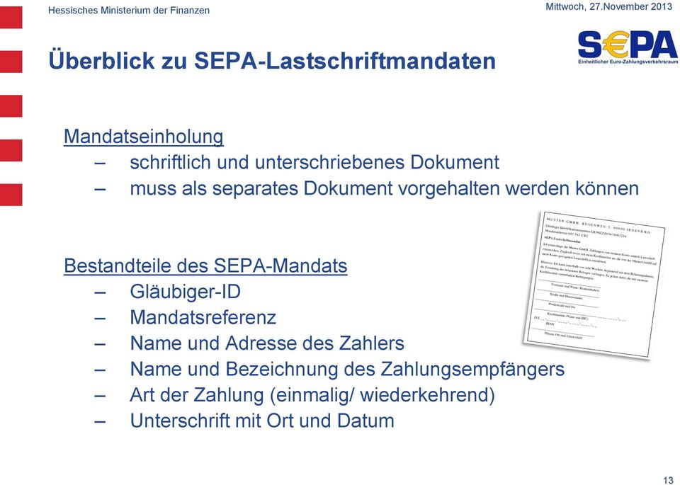 SEPA-Mandats Gläubiger-ID Mandatsreferenz Name und Adresse des Zahlers Name und
