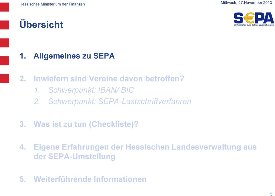 Schwerpunkt: SEPA-Lastschriftverfahren 3. Was ist zu tun (Checkliste)?