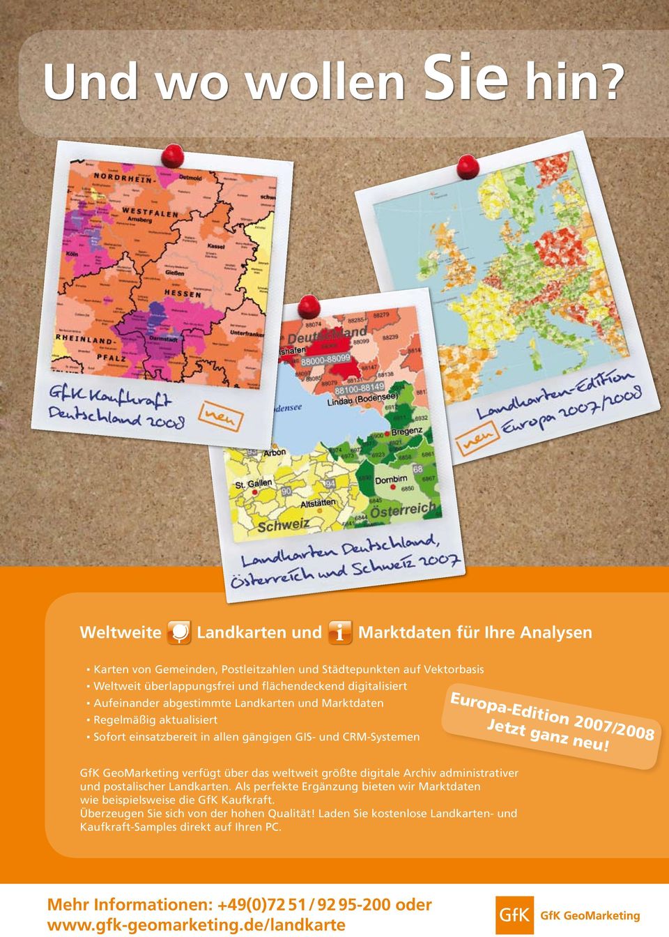 Aufeinander abgestimmte Landkarten und Marktdaten Regelmäßig aktualisiert Sofort einsatzbereit in allen gängigen GIS- und CRM-Systemen Europa-Edition 2007/2008 Jetzt ganz neu!