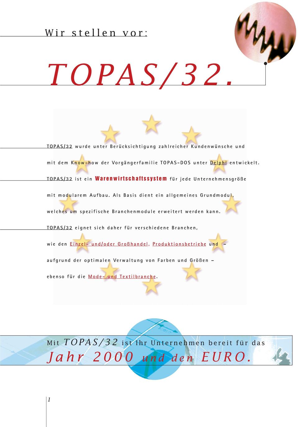 TOPAS/32 ist ein Warenwirtschaftssystem für jede Unternehmensgröße mit modularem Aufbau.