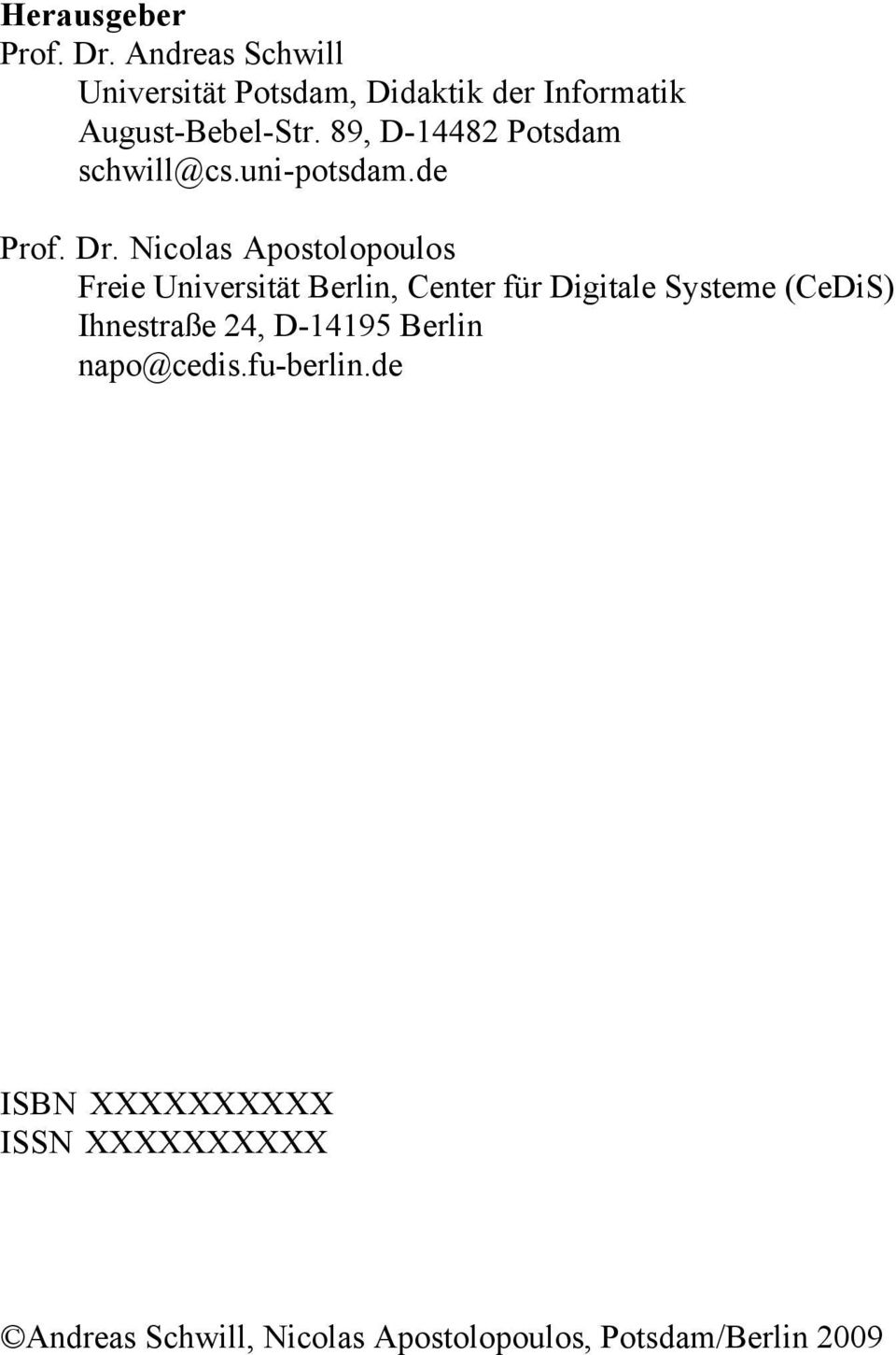 89, D-14482 Potsdam schwill@cs.uni-potsdam.de Prof. Dr.