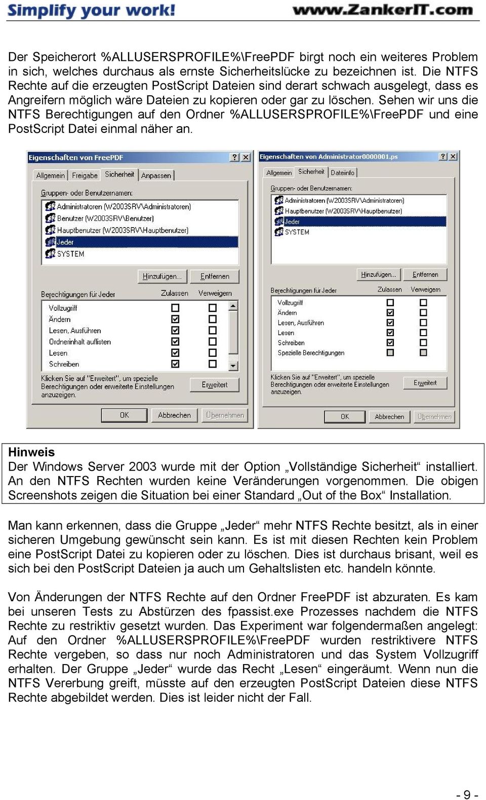 Sehen wir uns die NTFS Berechtigungen auf den Ordner %ALLUSERSPROFILE%\FreePDF und eine PostScript Datei einmal näher an.