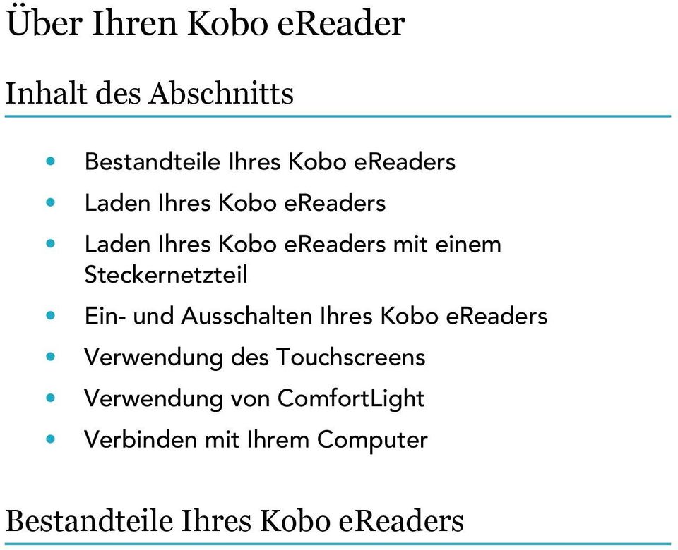 Ein- und Ausschalten Ihres Kobo ereaders Verwendung des Touchscreens