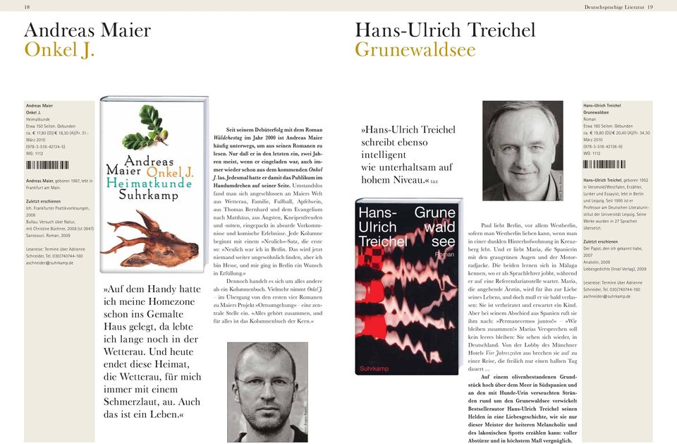 030/740744-160 aschneider@suhrkamp.de Seit seinem Debüterfolg mit dem Roman Wäldchestag im Jahr 2000 ist Andreas Maier häufig unterwegs, um aus seinen Romanen zu lesen.