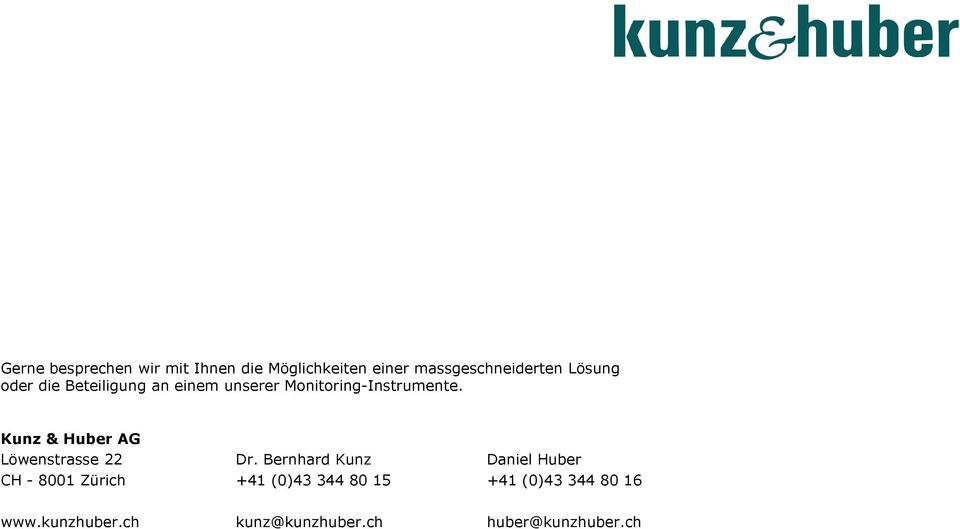 ing-instrumente. Kunz & Huber AG Löwenstrasse CH - 800 Zürich Dr.