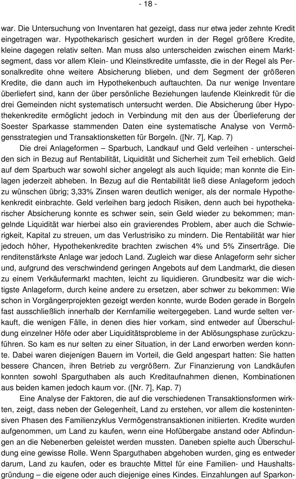 größeren Kredite, die dann auch im Hypothekenbuch auftauchten.