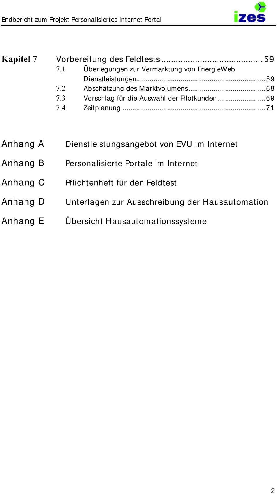 ..71 Anhang A Anhang B Anhang C Anhang D Anhang E Dienstleistungsangebot von EVU im Internet Personalisierte