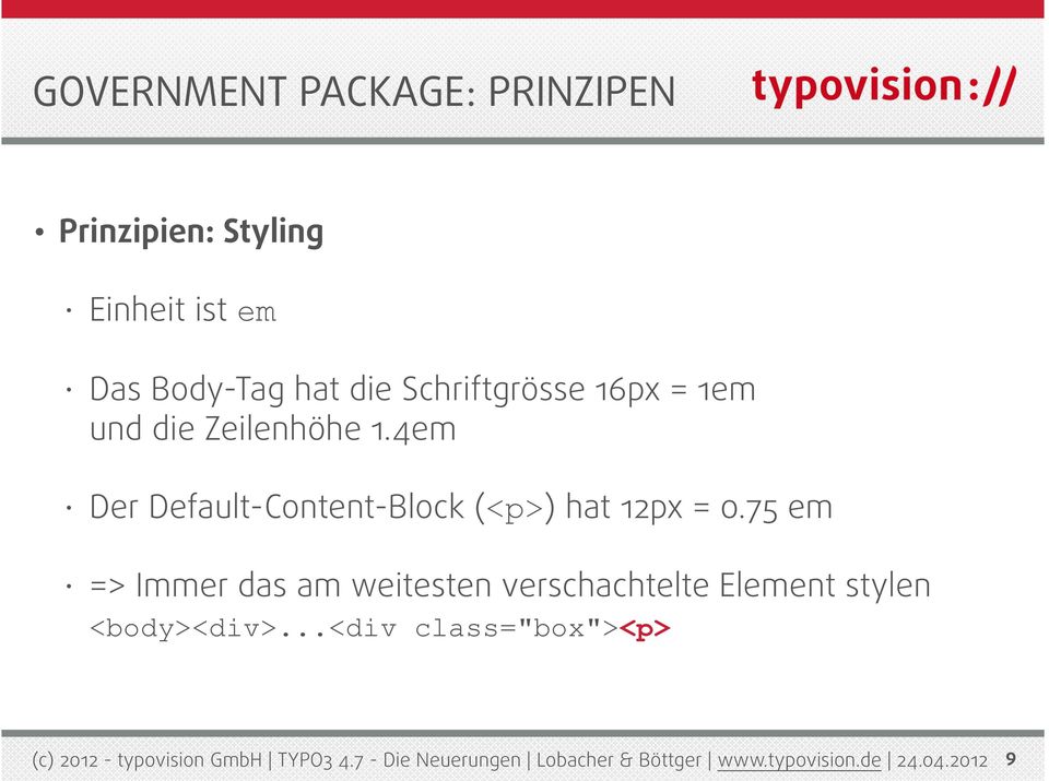 4em Der Default-Content-Block (<p>) hat 12px = 0.