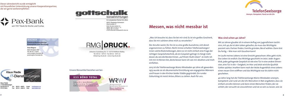 0611/3 41 30 54. Fax 0611/3 41 30 59 bbt@werkgemeinschaft-wiesbaden.de Johannes-Gutenberg-Str. 13 65719 Hofheim-Wallau Tel. 06122-5075 0 Fax 06122-5075 22 info@rmg-druck.