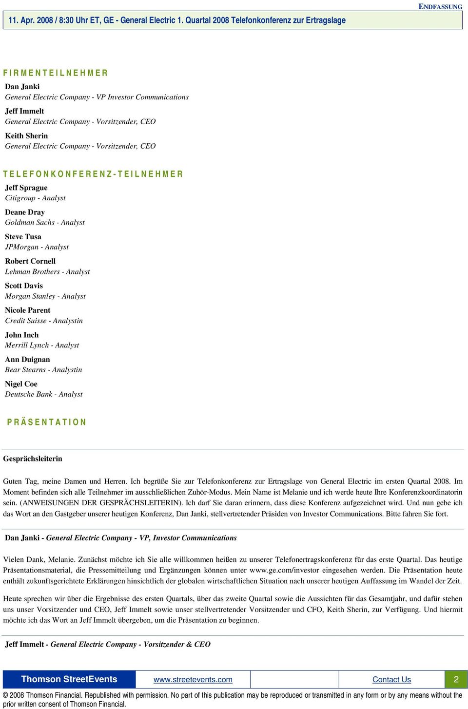 Analyst Nicole Parent Credit Suisse - Analystin John Inch Merrill Lynch - Analyst Ann Duignan Bear Stearns - Analystin Nigel Coe Deutsche Bank - Analyst PRÄSENTATION Gesprächsleiterin Guten Tag,