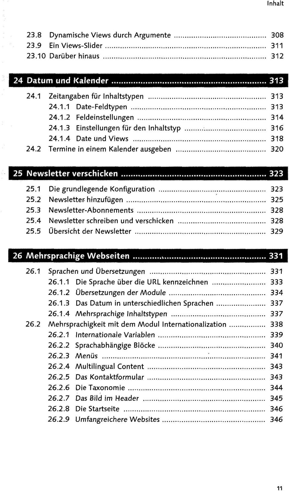 3 Newsletter-Abonnements 328 25.4 Newsletter schreiben und verschicken 328 25.5 Übersicht der Newsletter 329 26.1 Sprachen und Übersetzungen 331 26.1.1 Die Sprache über die URL kennzeichnen 333 26.1.2 Übersetzungen der Module 334 26.