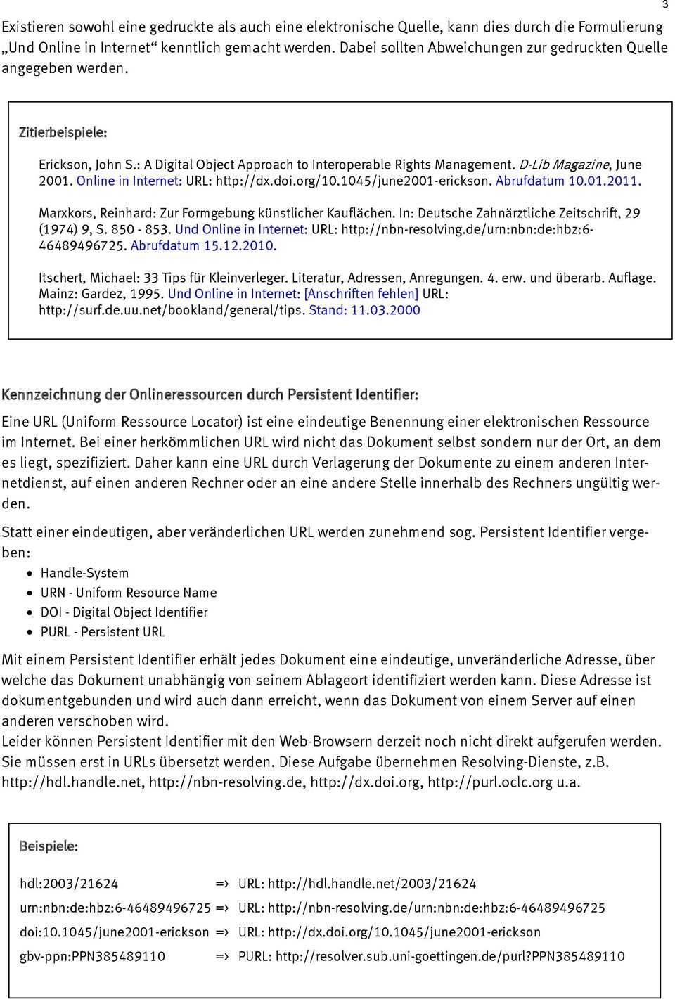 Online in Internet: URL: http://dx.doi.org/10.1045/june2001-erickson. Abrufdatum 10.01.2011. Marxkors, Reinhard: Zur Formgebung künstlicher Kauflächen.