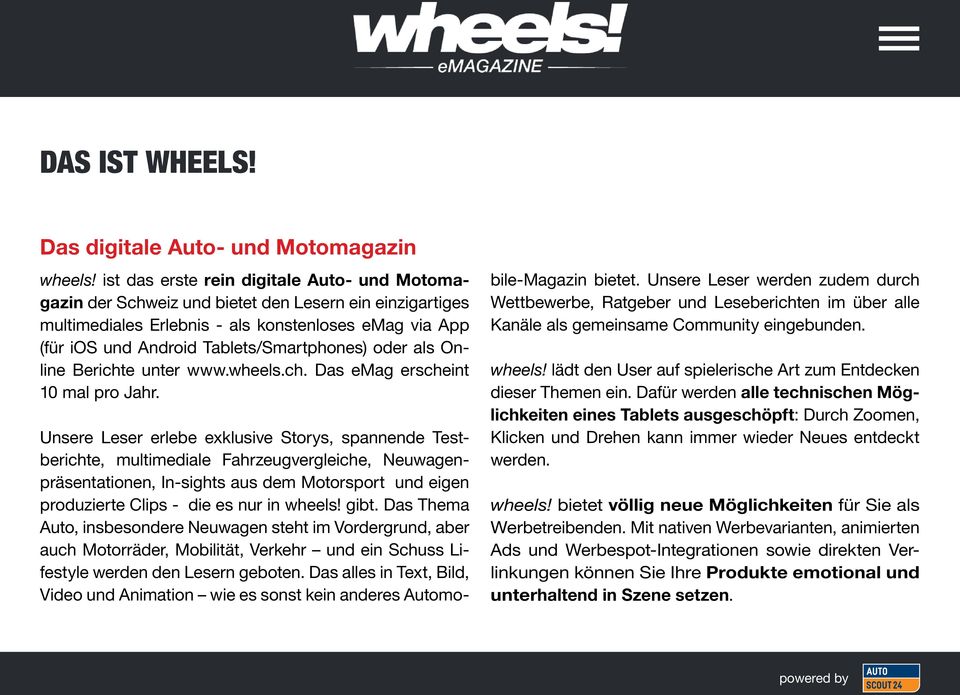 oder als Online Berichte unter www.wheels.ch. Das emag erscheint 10 mal pro Jahr.