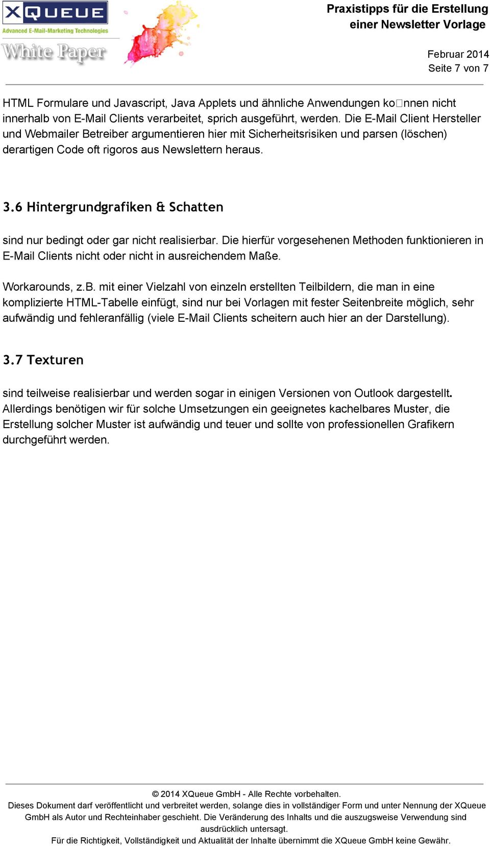 6 Hintergrundgrafiken & Schatten sindnurbedingtodergarnichtrealisierbar.diehierfürvorgesehenenmethodenfunktionierenin E MailClientsnichtodernichtinausreichendem Maße. Workarounds,z.B.