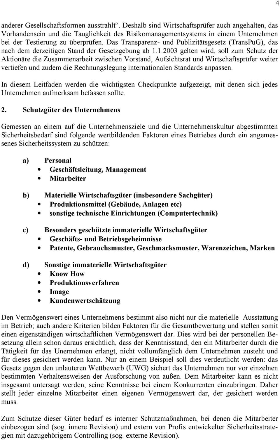 Das Transparenz- und Publizitätsgesetz (TransPuG), das nach dem derzeitigen Stand der Gesetzgebung ab 1.