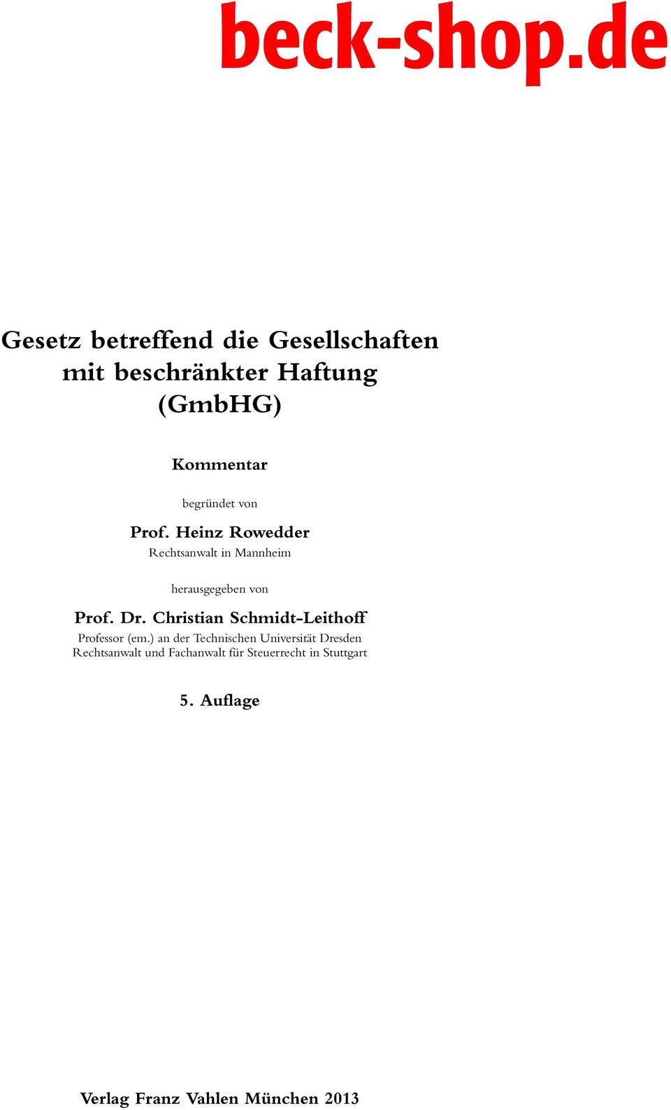 Kommentar begründet von Prof. Heinz Rowedder Rechtsanwalt in Mannheim herausgegeben von Prof. Dr.