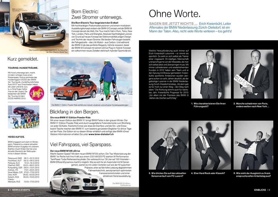 Sie bedachten den BMW 5er Touring mit dem DOGS AWARD 2013. Das Ausstellungs konzept begeisterte die Besucher der Born Electric World Tour Born Electric: Zwei Stromer unterwegs.