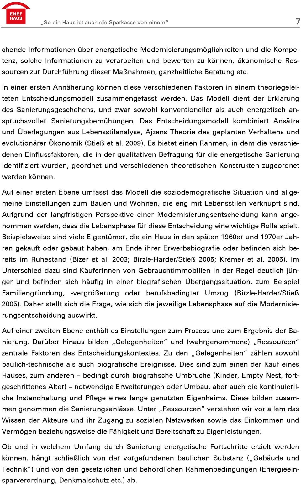 In einer ersten Annäherung können diese verschiedenen Faktoren in einem theoriegeleiteten Entscheidungsmodell zusammengefasst werden.