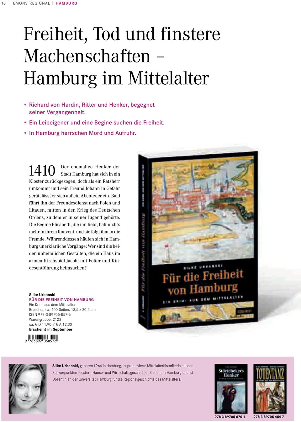 1410 Der ehemalige Henker der Stadt Hamburg hat sich in ein Kloster zurückgezogen, doch als ein Ratsherr umkommt und sein Freund Johann in Gefahr gerät, lässt er sich auf ein Abenteuer ein.