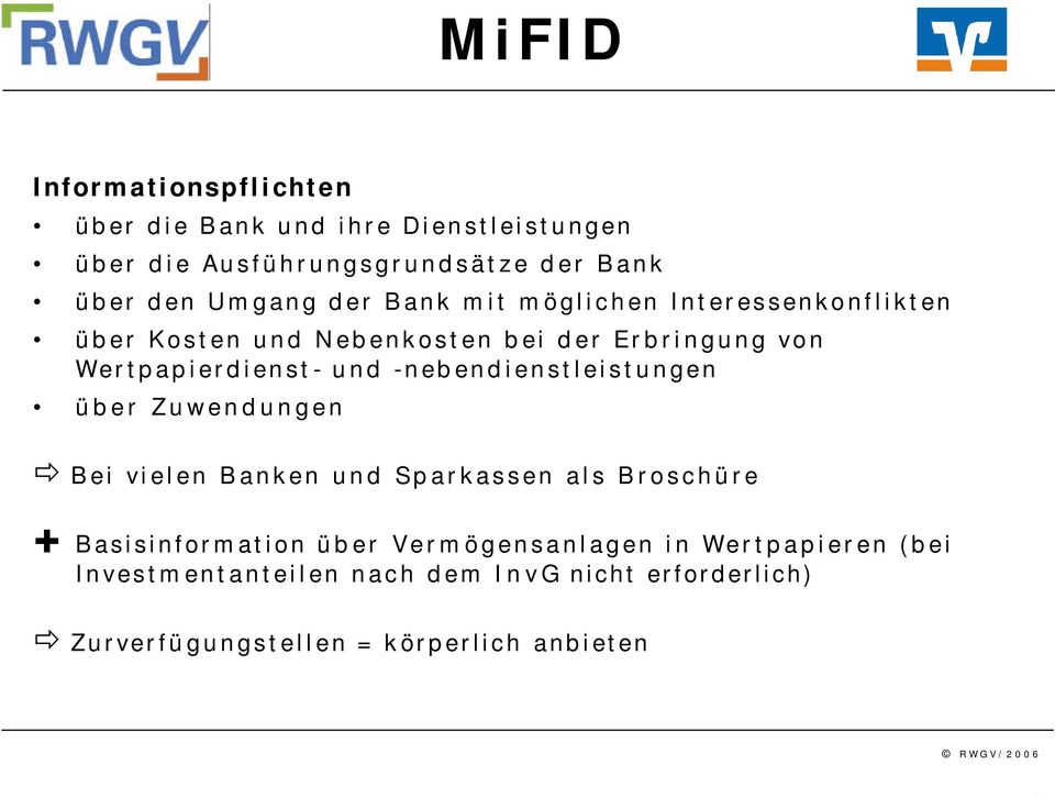 -nebendienstleistungen über Zuwendungen Bei vielen Banken und Sparkassen als Broschüre Basisinformation über